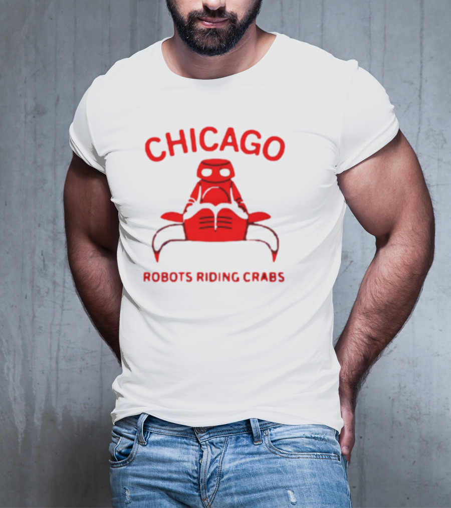 Chicago Robots Riding Crabs T-Shirt