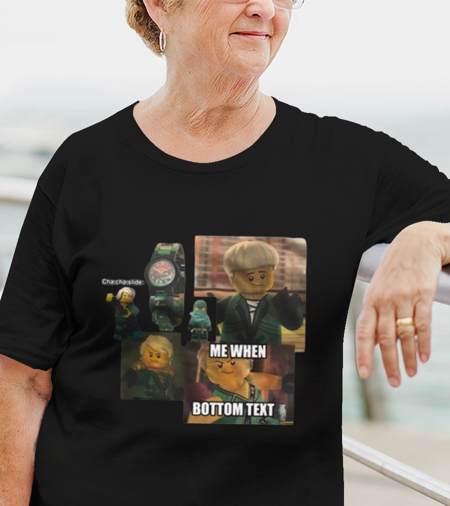 Cha Cha Slide Me When Bottom Text LEGO Ninjago Watch And Minifigure T-Shirt