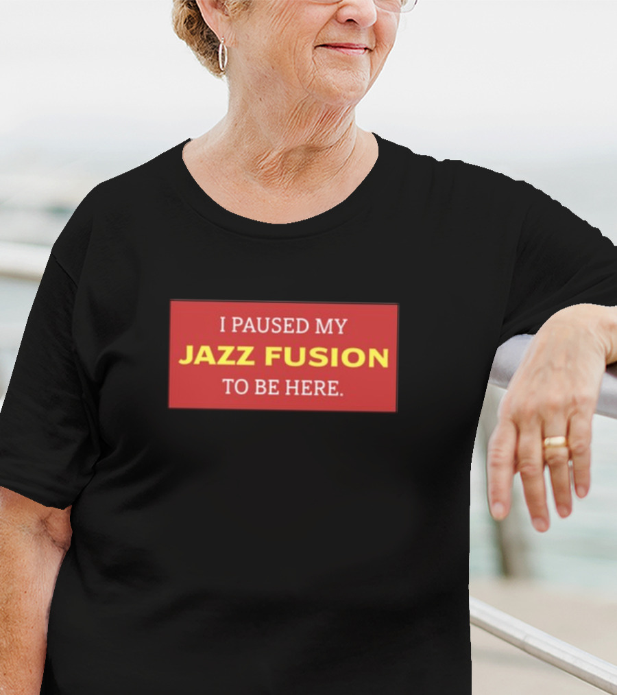 I Paused My Jazz Fusion To Be Here Lonious Thee Monk T-Shirt