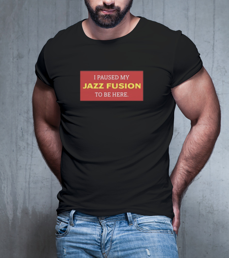 I Paused My Jazz Fusion To Be Here Lonious Thee Monk T-Shirt
