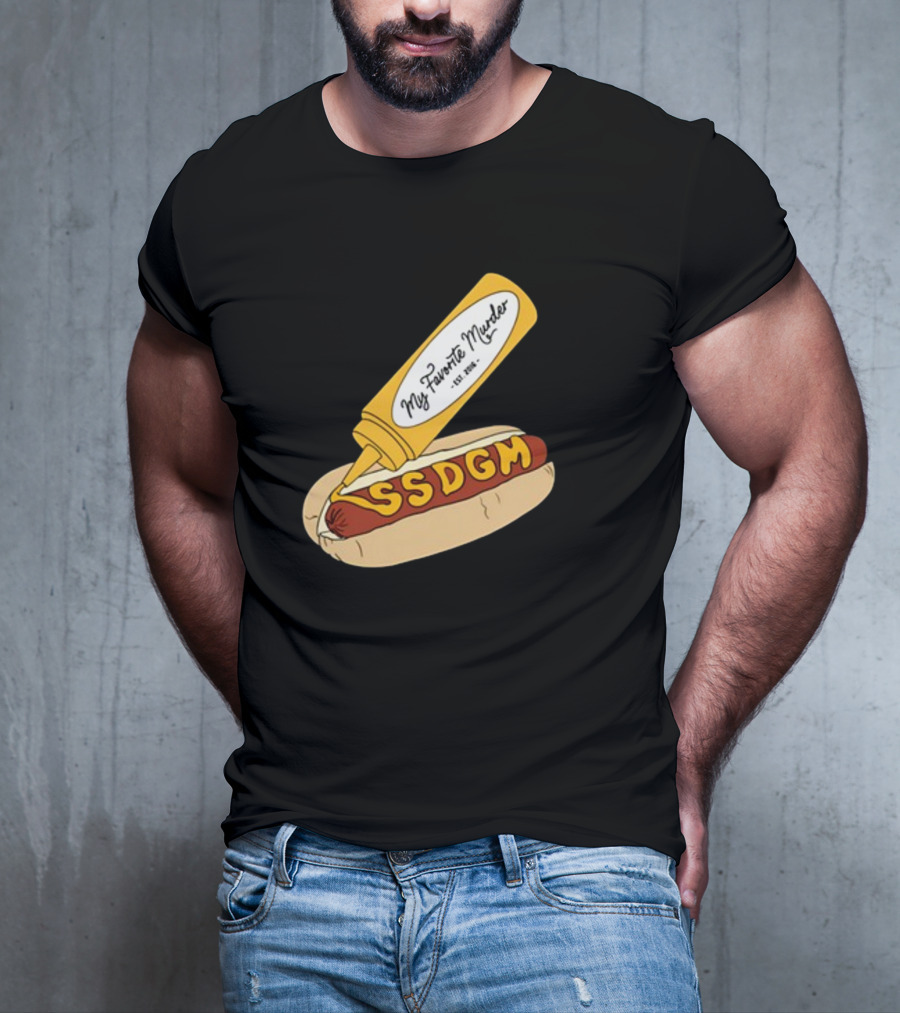 Exactly Right My Favorite Murder SSDGM Hot Dog Mustard T-Shirt