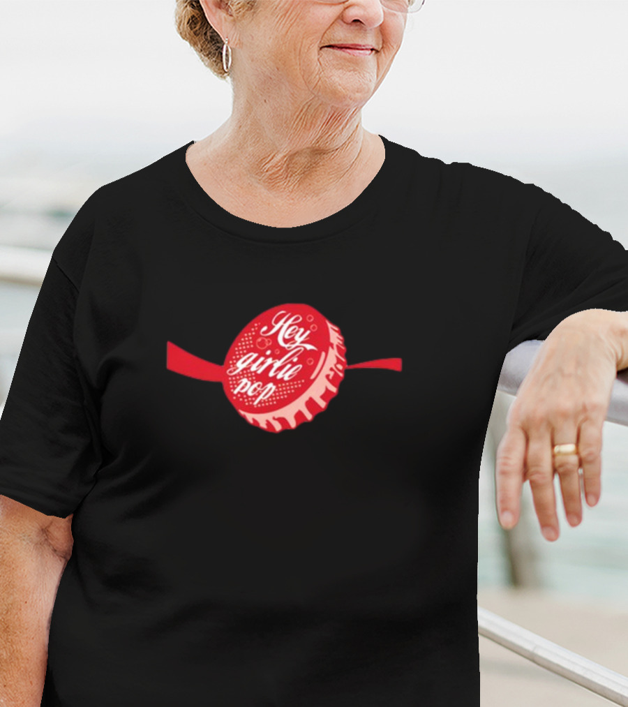 Middleclassfancy Hey Girlie Pop Soda Cap T-Shirt