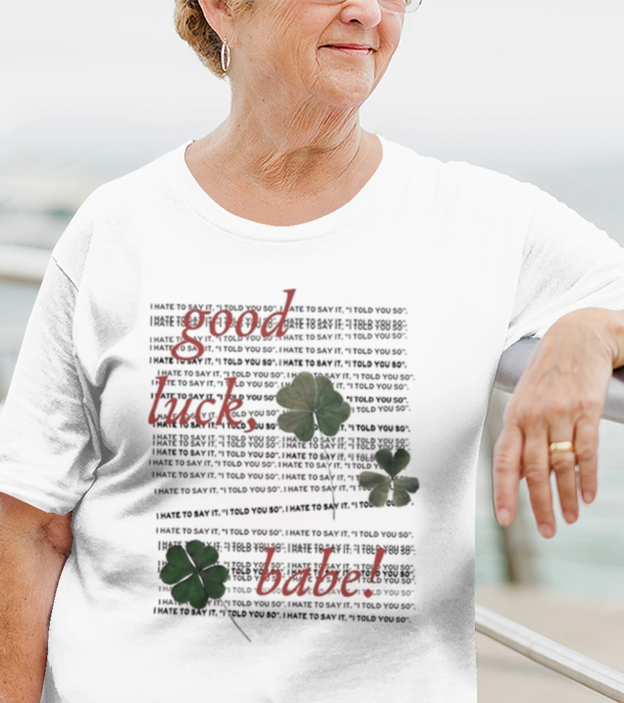 Chappell Roan I Told You So Good Luck Babe T-Shirt