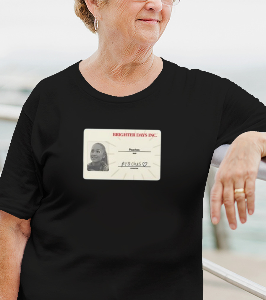 Brighter Days Inc Peaches Smiling Badge TeamAriana T-Shirt