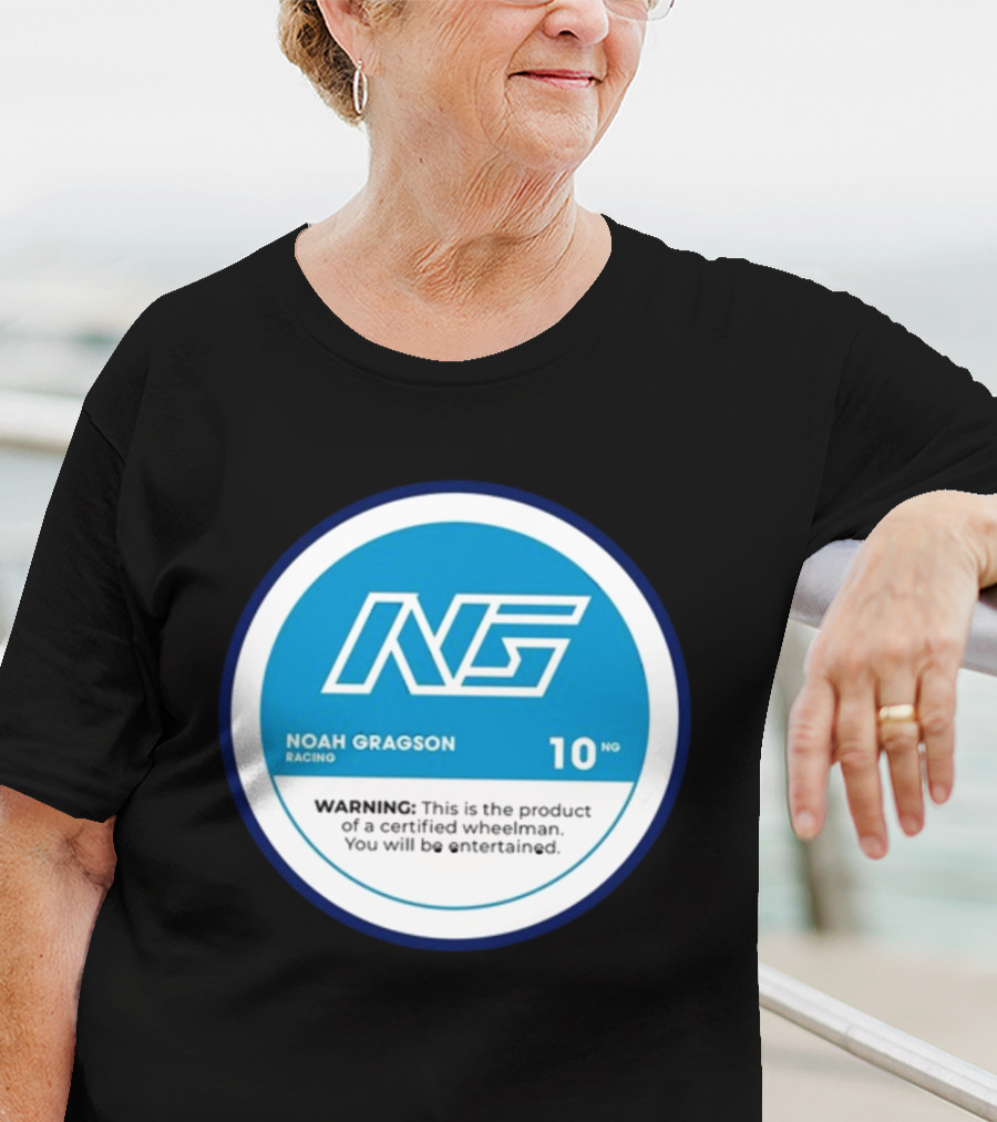 Noah Gragson Racing NG Certified Wheelman Warning You Will Be Entertained T-Shirt