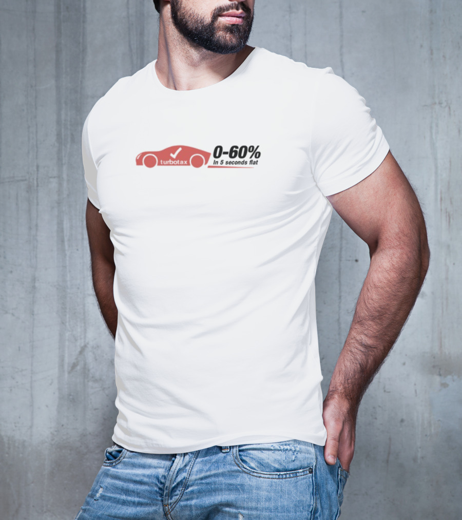 TurboTax 0-60% In 5 Seconds Flat Car T-Shirt