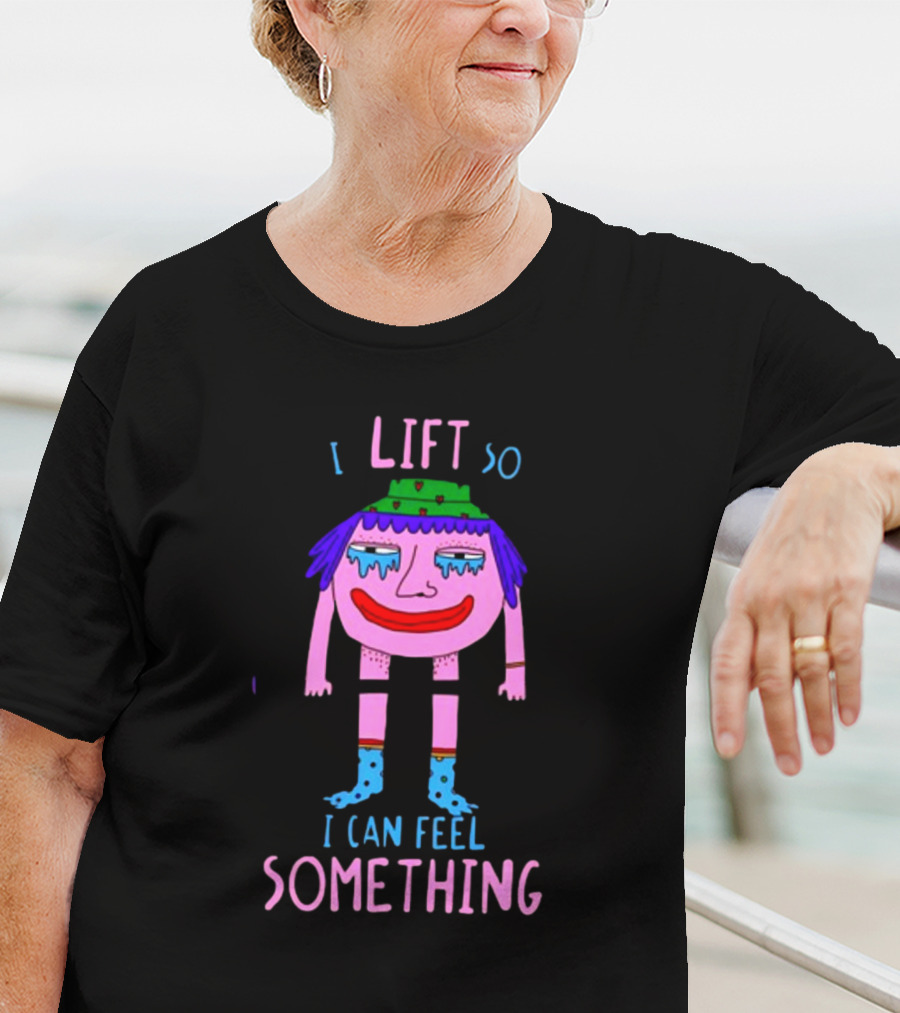 I Lift So I Can Feel Something Funny Cartoon Character Lifting Weights T-Shirt