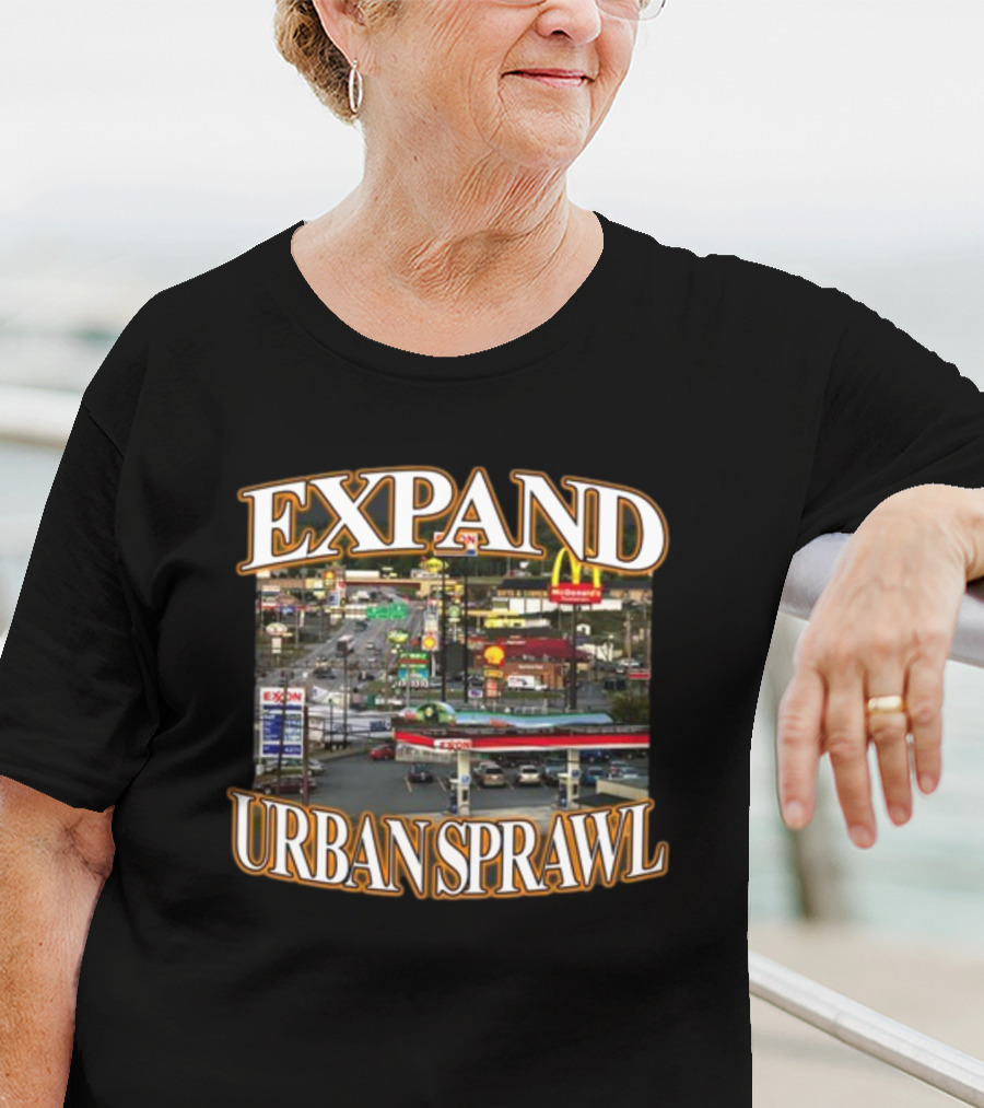 Expand Urban Sprawl Itisbarelylegl McDonald's Exxon Signs T-Shirt