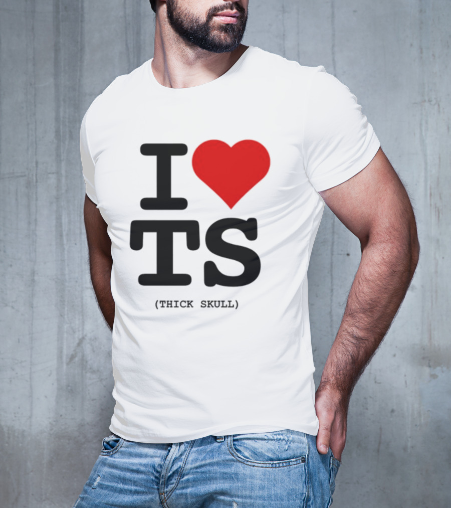 I Heart TS (Thick Skull) T-Shirt