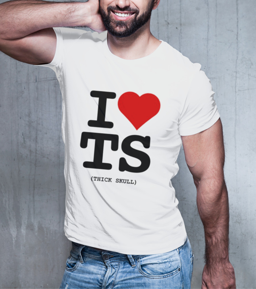 I Heart TS (Thick Skull) T-Shirt
