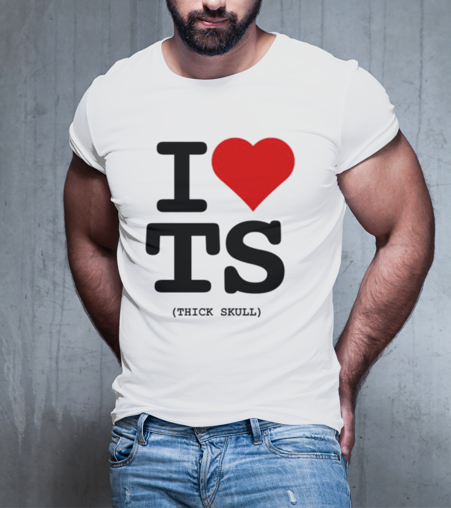I Heart TS (Thick Skull) T-Shirt