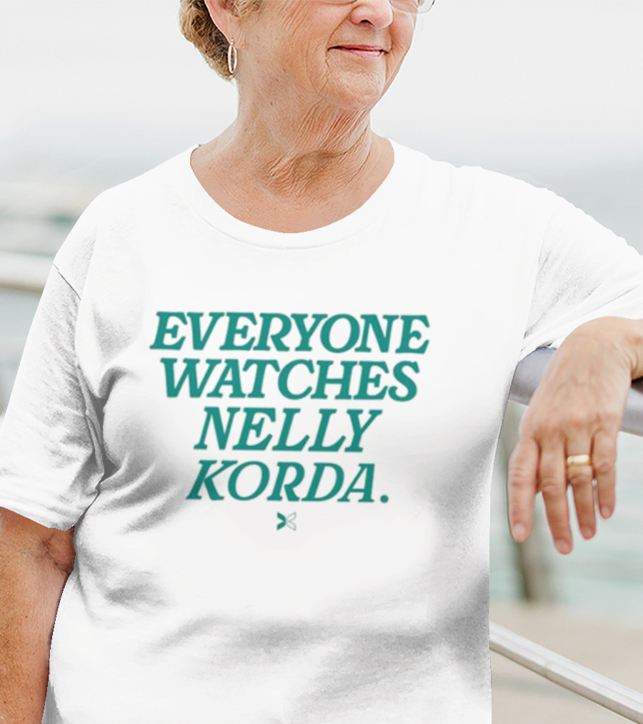 Everyone Watches Nelly Korda Togethxr T-Shirt