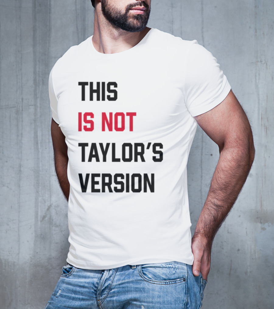 This Is Not Taylor's Version Text In Bold Black And Red T-Shirt