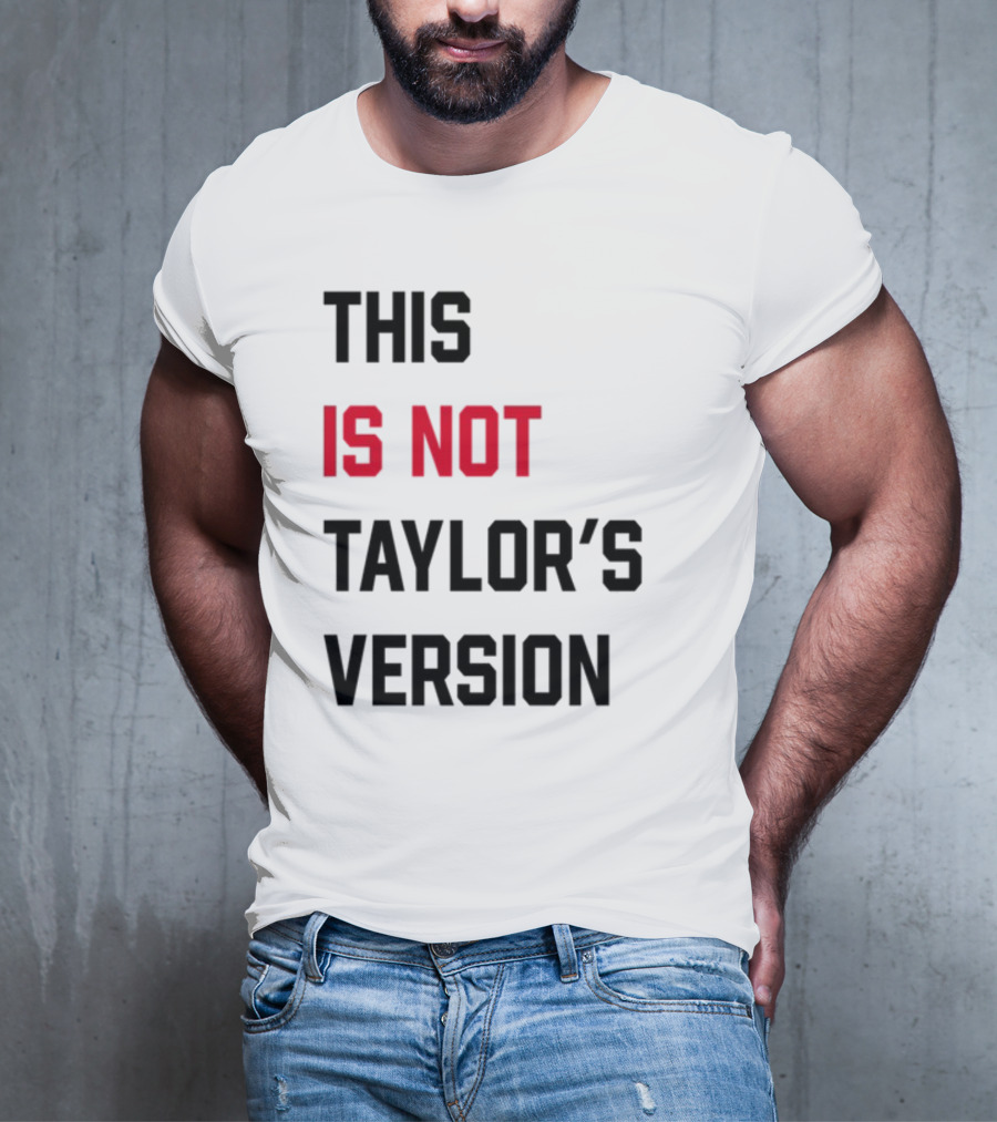 This Is Not Taylor's Version Text In Bold Black And Red T-Shirt