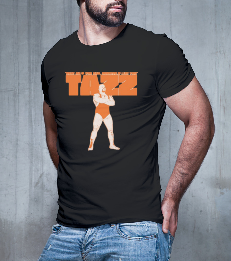 Beat Me If You Can Survive If I Let You Tazz T-Shirt