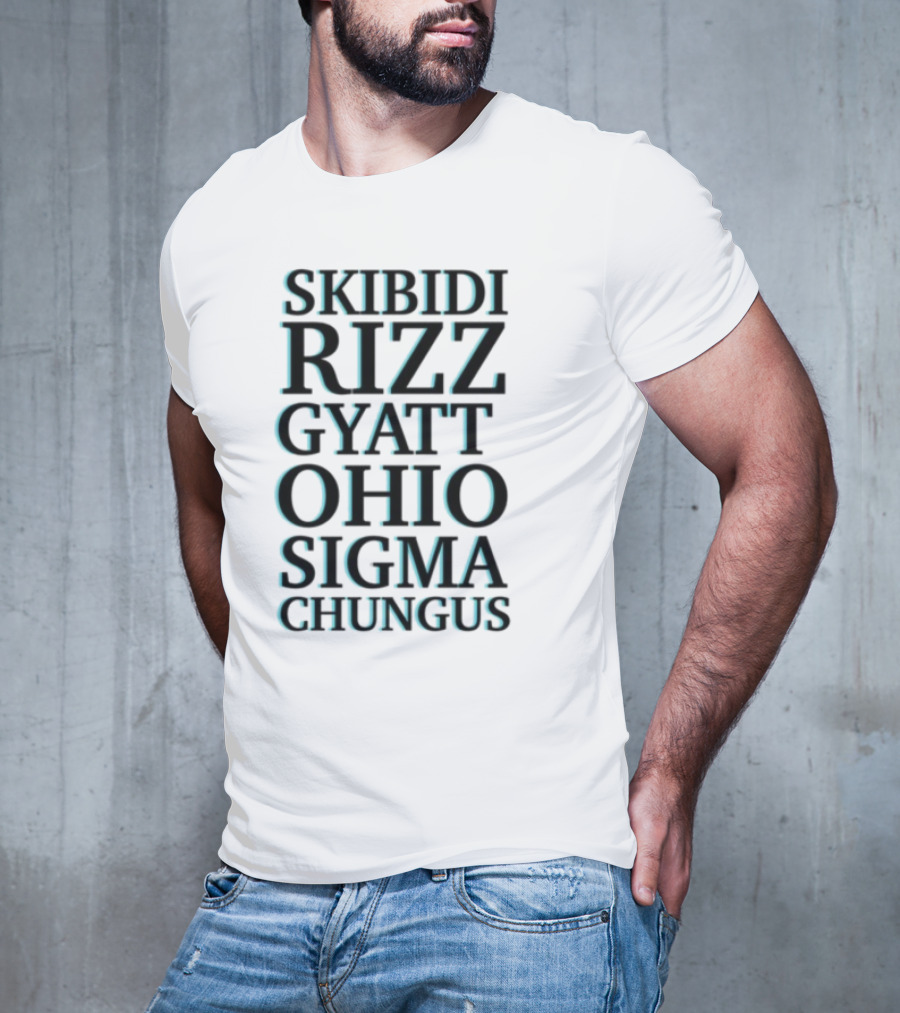 Skibidi Rizz Gyatt Ohio Sigma Chungus Meme Compilation T-Shirt
