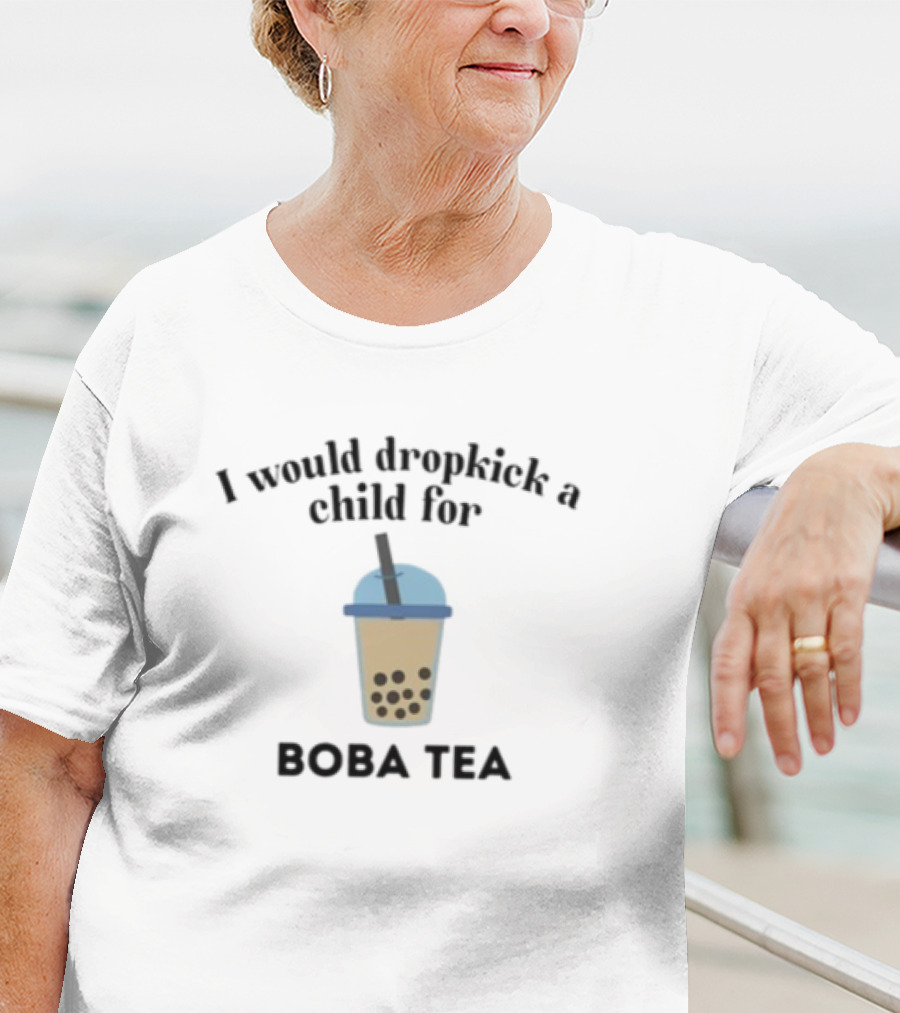 I Would Dropkick A Child For Boba Tea Beverage Enthusiast Delight T-Shirt