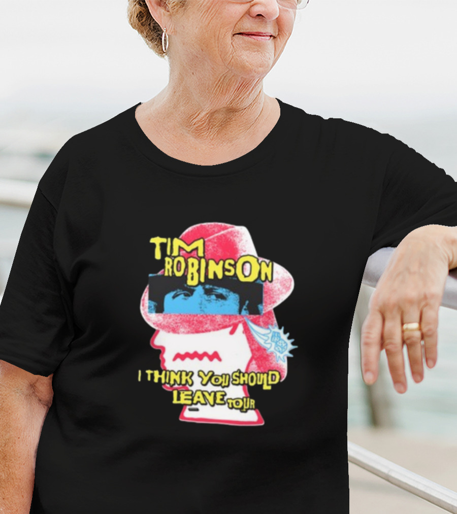 Tim Robinson I Think You Should Leave Tour T-Shirt