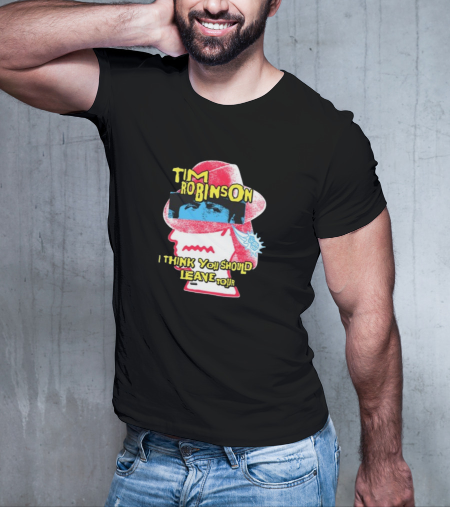 Tim Robinson I Think You Should Leave Tour T-Shirt