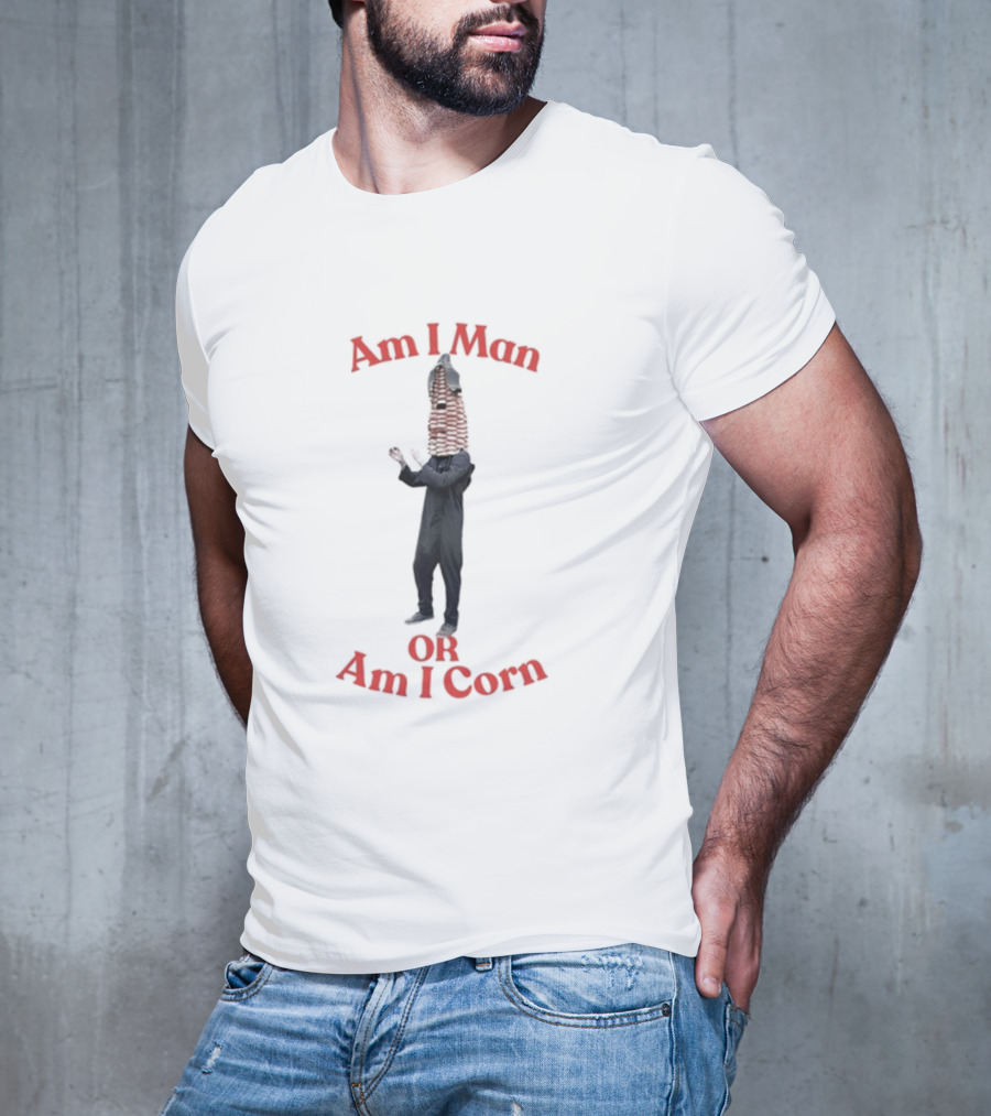 Am I Man Or Am I Corn Costume Joke T-Shirt