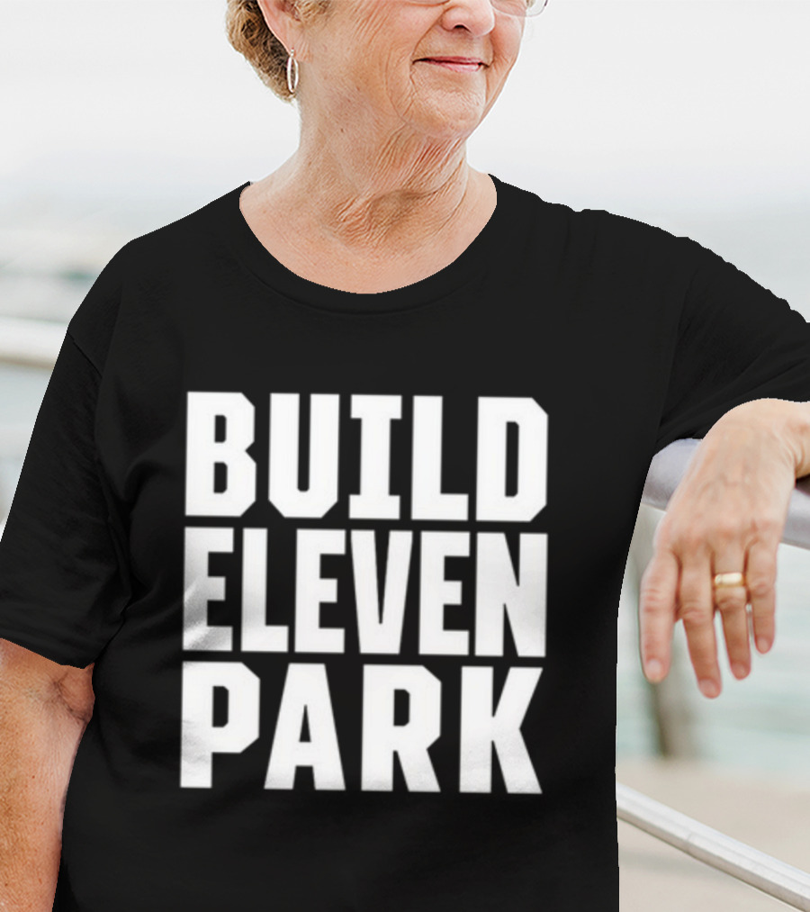 Build Eleven Park Soccer Stadium Initiative T-Shirt