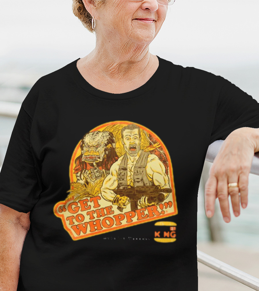 Get To The Whopper Make It A Whopper KMG T-Shirt