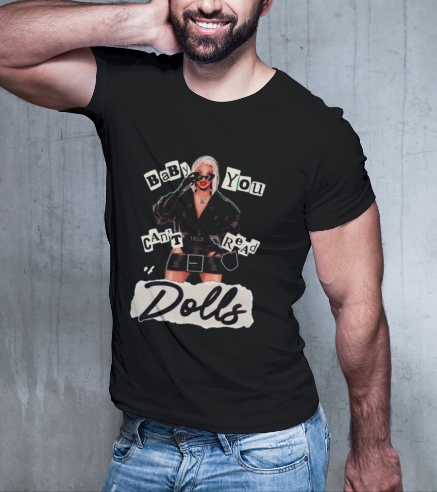 BaBy You Can't Read Dolls T-Shirt