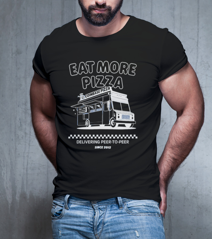 Eat More Pizza Coinbase Pizza Delivering Peer-to-Peer Since 2012 T-Shirt