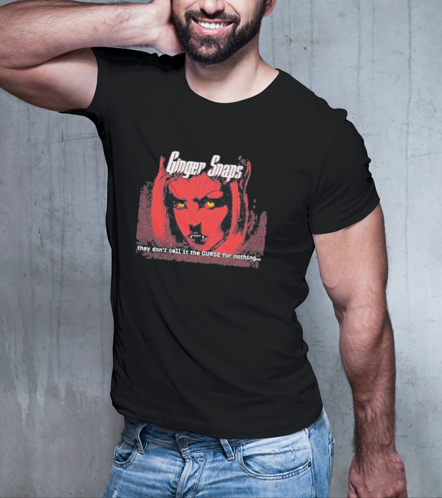 Ginger Snaps They Don’t Call It The Curse For Nothing Werewolf T-Shirt
