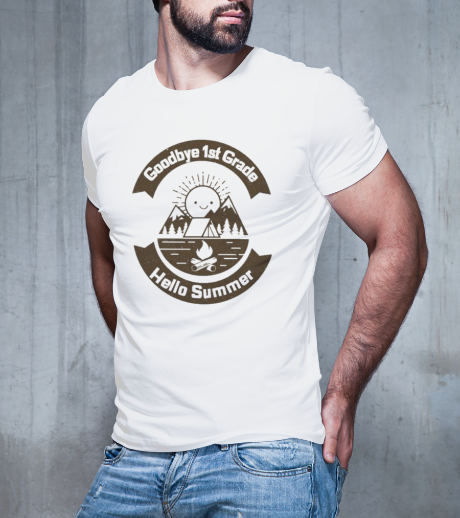 Goodbye 1st Grade Hello Summer Camping Mountains Campfire Sun T-Shirt