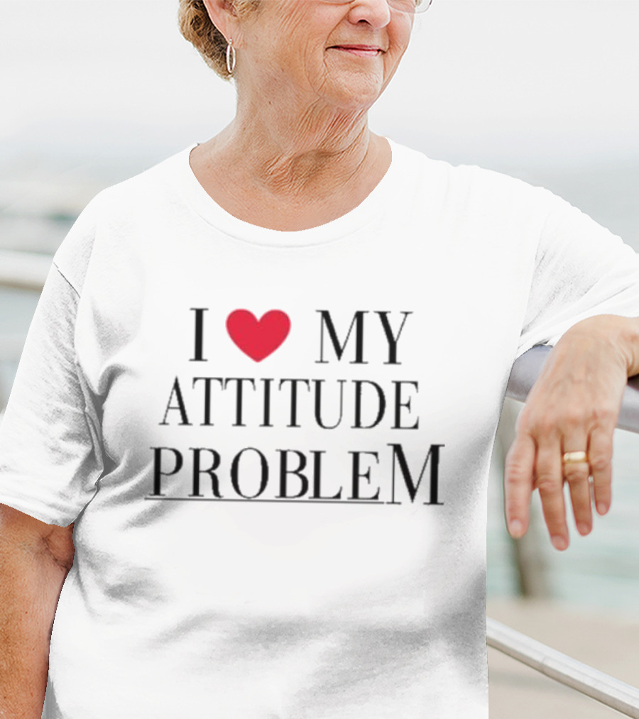 I Love My Attitude Problem Heart T-Shirt