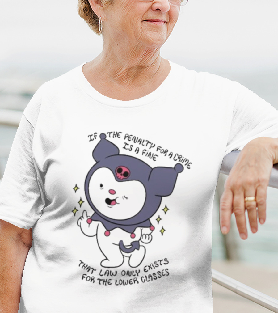 If The Penalty For A Crime Is A Fine That Law Only Exists For The Lower Classes Cute Cartoon Character With Skull Hat T-Shirt