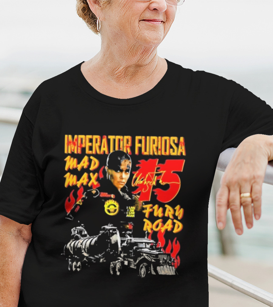 Imperator Furiosa Mad Max Charlize 15 Fury Road T-Shirt