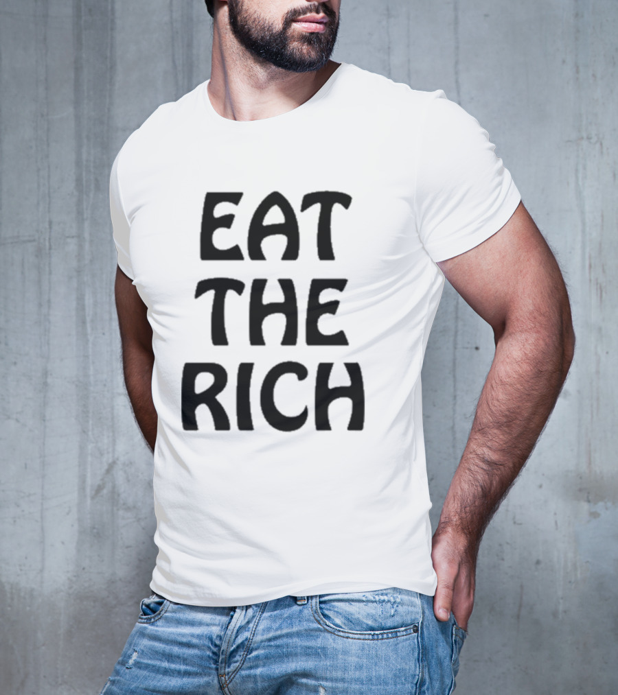 Itsagreatdaytobeawarrior Eat The Rich T-Shirt