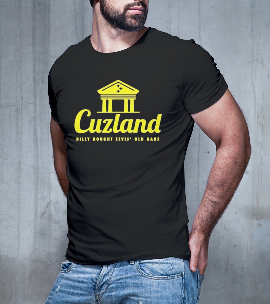 Cuzland Billy Bought Elvis’ Old Hahs T-Shirt