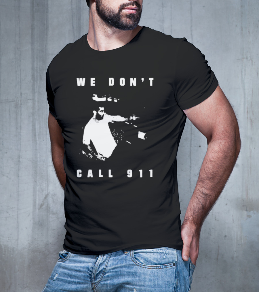 Sean Strickland We Don't Call 911 T-Shirt