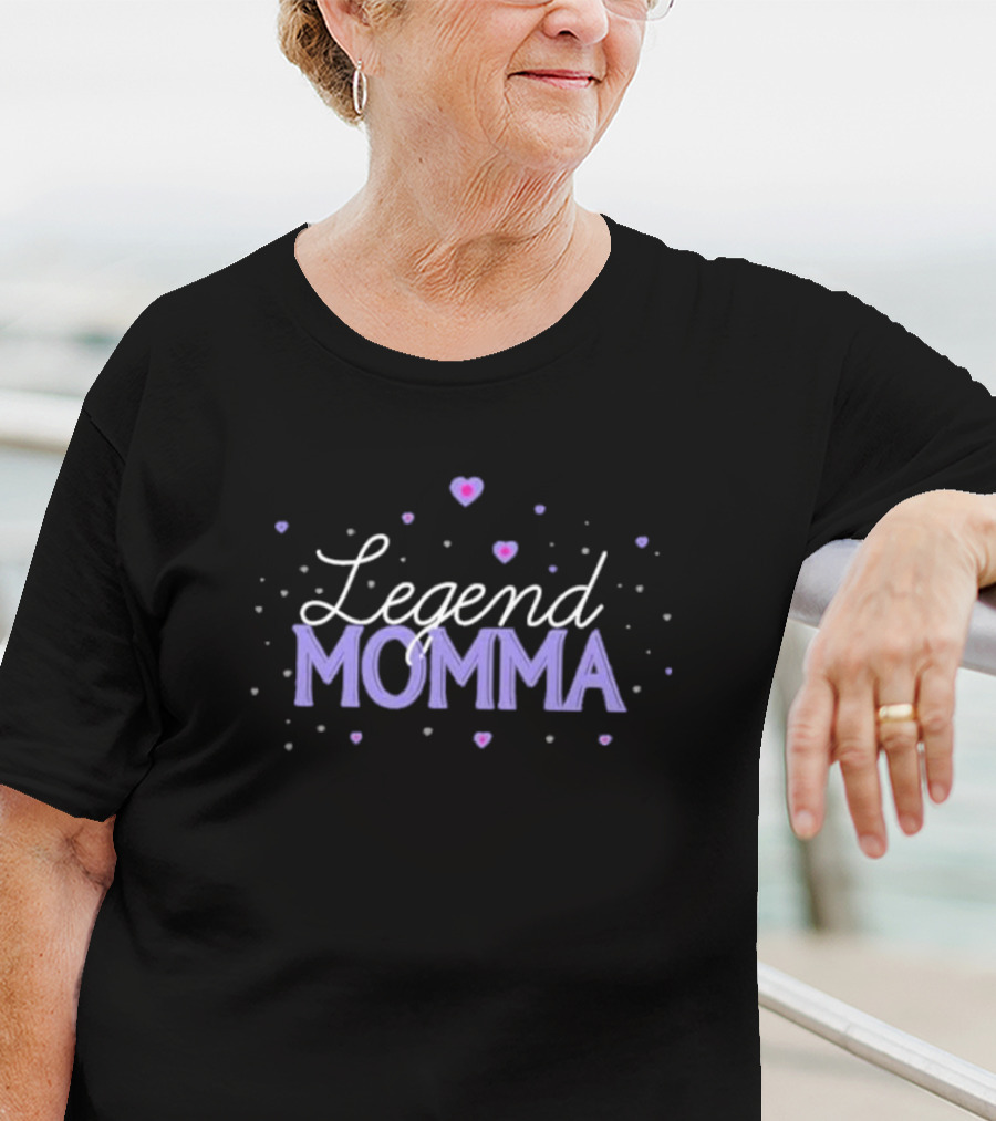 Legend Momma Hearts T-Shirt