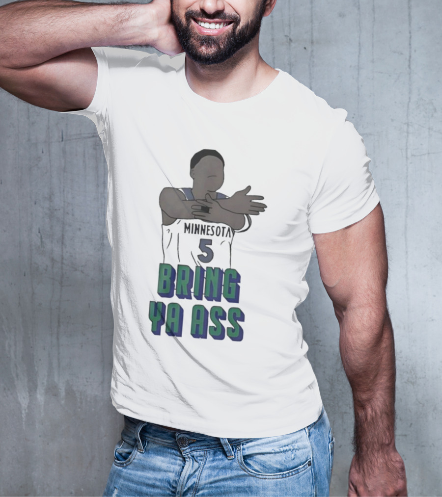 Timberwolves Anthony Edwards Number 5 Bring Ya Ass T-Shirt