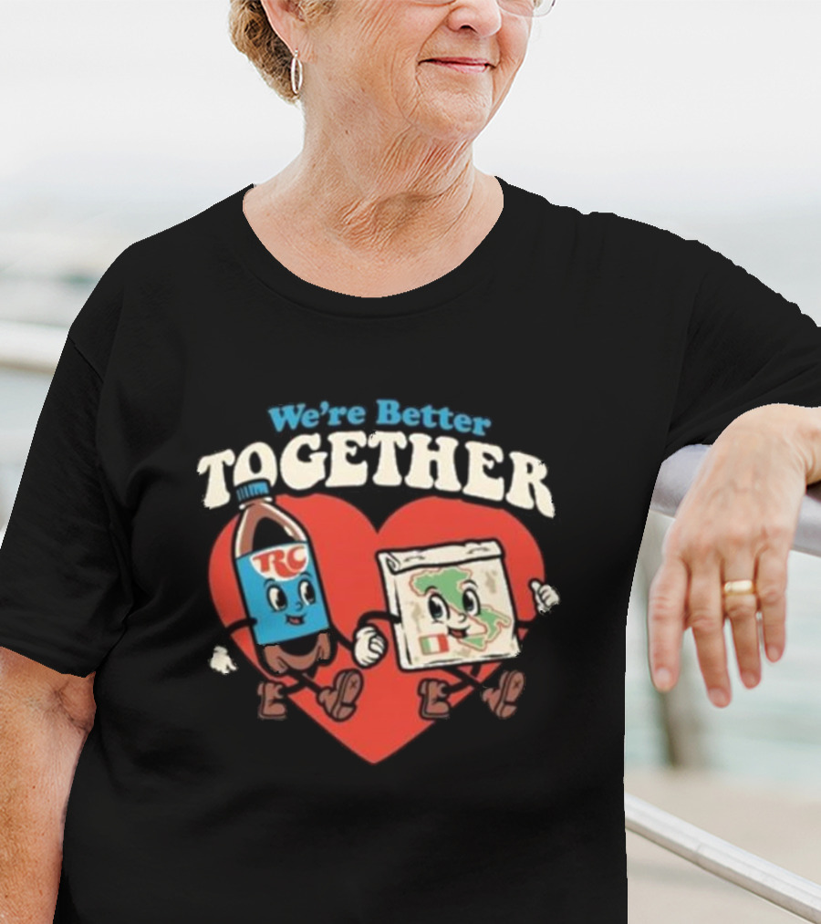 We’re Better Together RC Cola And MoonPie Heart T-Shirt