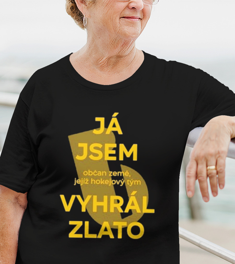 J Jsem Občan Země Jejíž Hokejový Tým Vyhrál Zlato T-Shirt