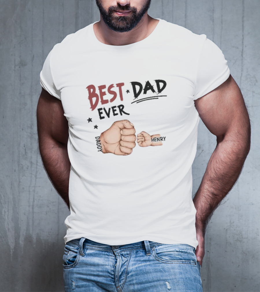 Best Dad Ever Family Personalized T-Shirt