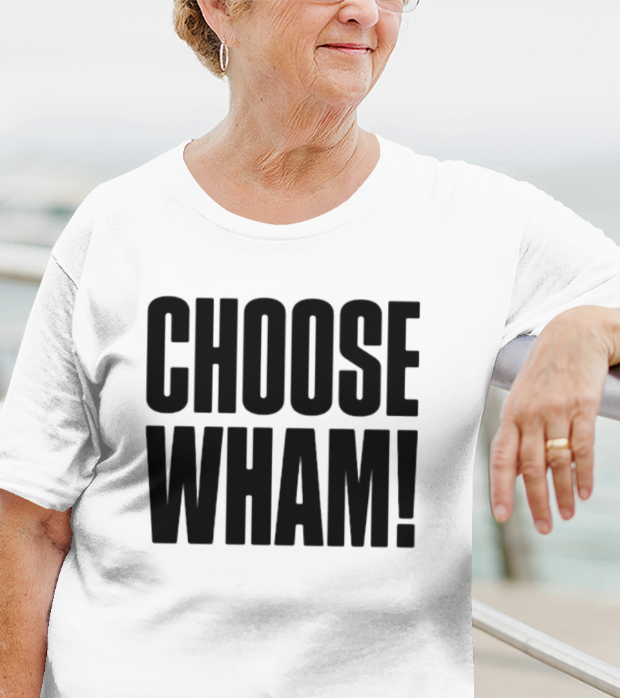 Choose Wham Bold Retro T-Shirt