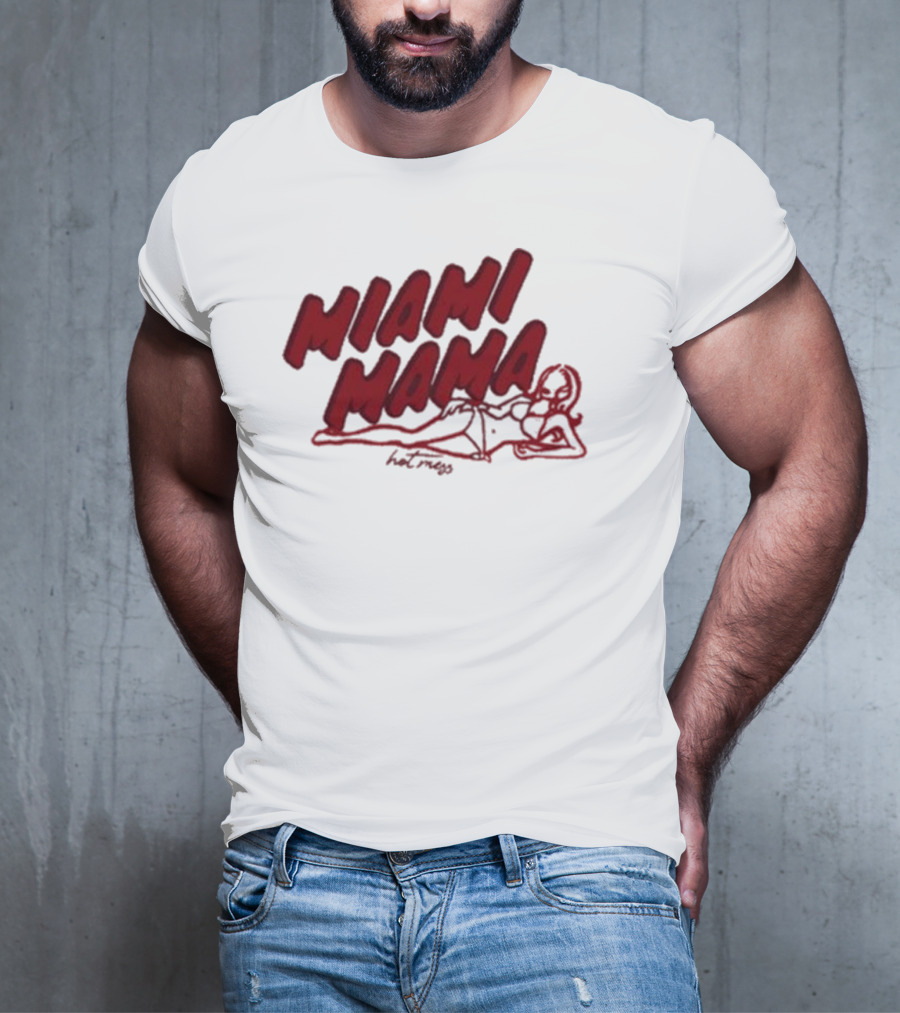 Miami Mama Mess With Alix Earle T-Shirt