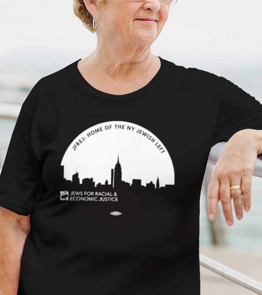JFREJ: Home Of The NY Jewish Left Jews For Racial And Economic Justice Skyline T-Shirt