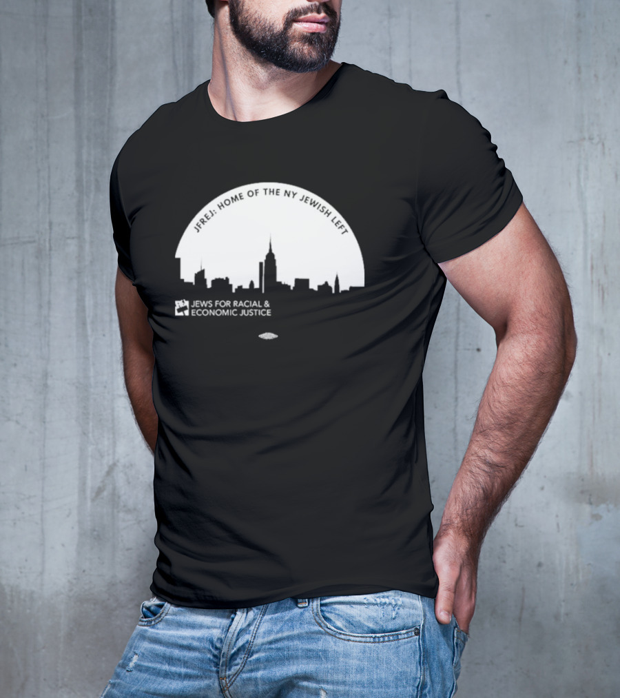 JFREJ: Home Of The NY Jewish Left Jews For Racial And Economic Justice Skyline T-Shirt