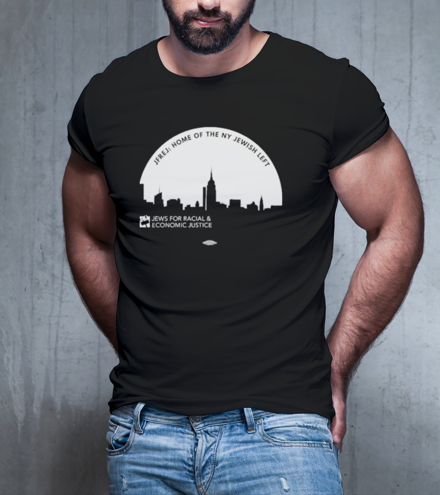 JFREJ: Home Of The NY Jewish Left Jews For Racial And Economic Justice Skyline T-Shirt