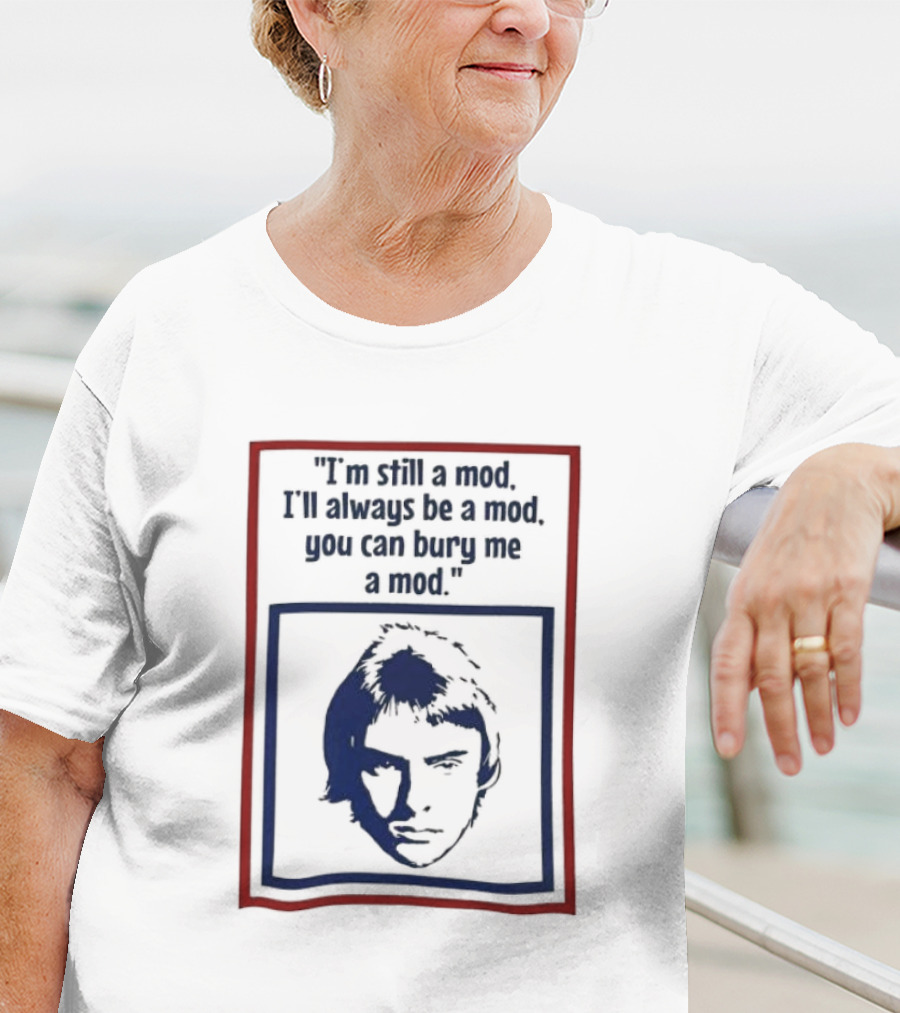 I'm Still A Mod I'll Always Be A Mod You Can Bury Me A Mod Blue And Red T-Shirt