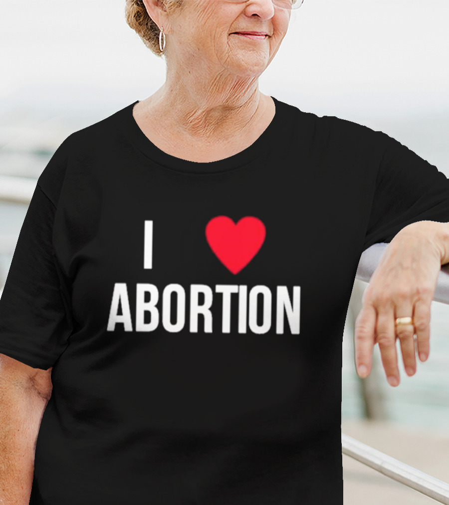 I Heart Abortion T-Shirt
