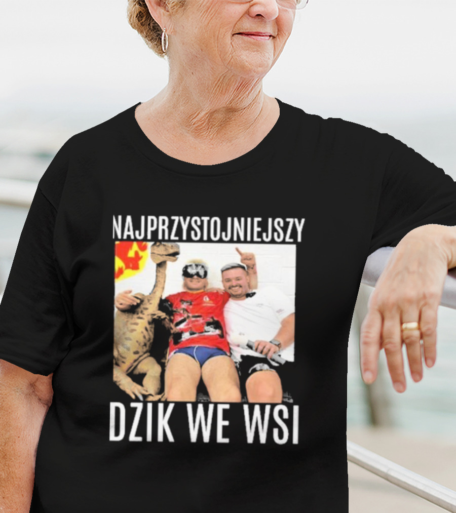 Najprzystojniejszy Dzik We Wsi With Dinosaur And Friends T-Shirt