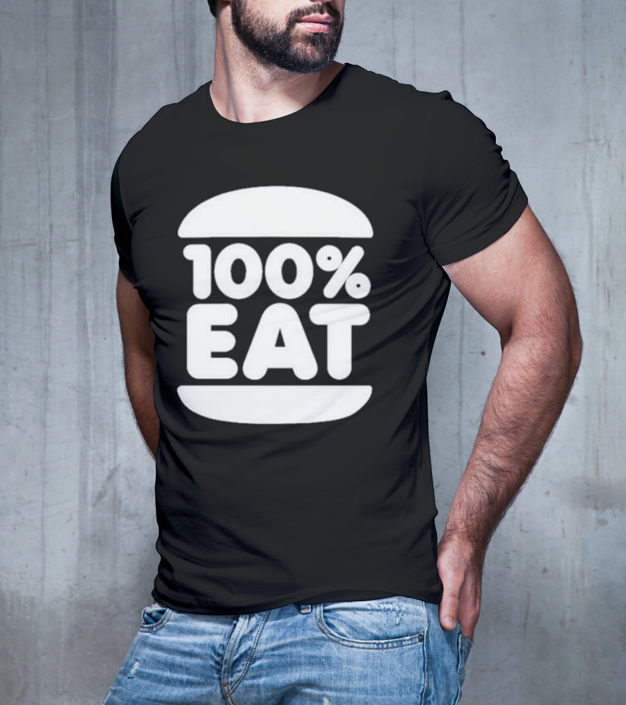 100 Percent Eat Burger T-Shirt